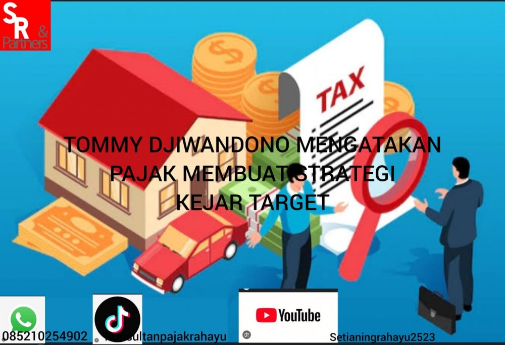 Tommy Djiwandono mengatakan pajak membuat strategi untuk kejar target