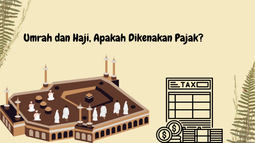 Umrah dan Haji, Apakah Dikenakan Pajak?