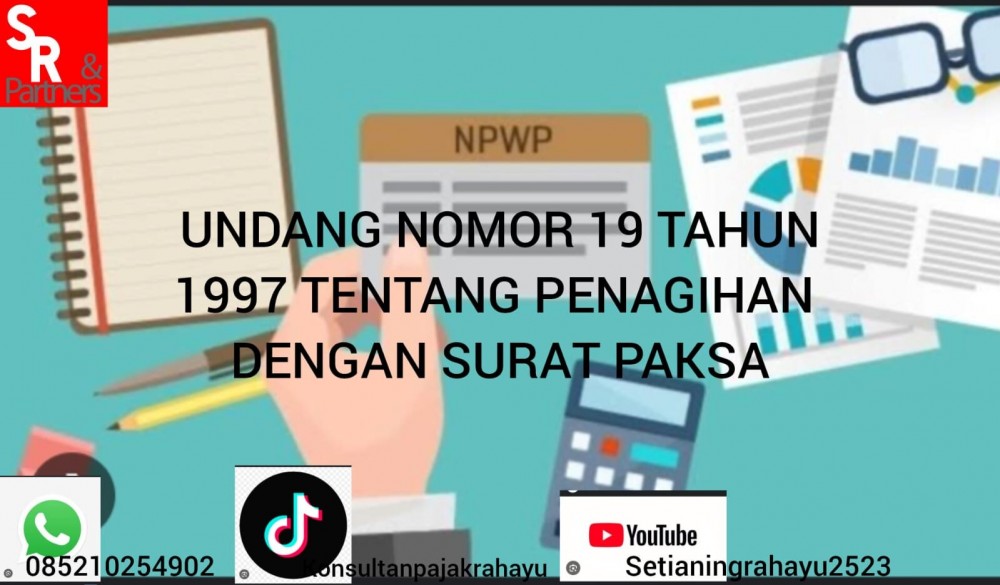 Undang Nomor 19 Tahun 1997 tentang Penagihan dengan Surat Paksa.