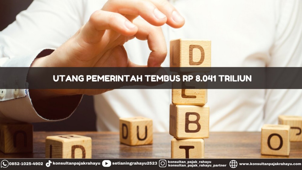 Utang Pemerintah Tembus Rp 8.041 Triliun