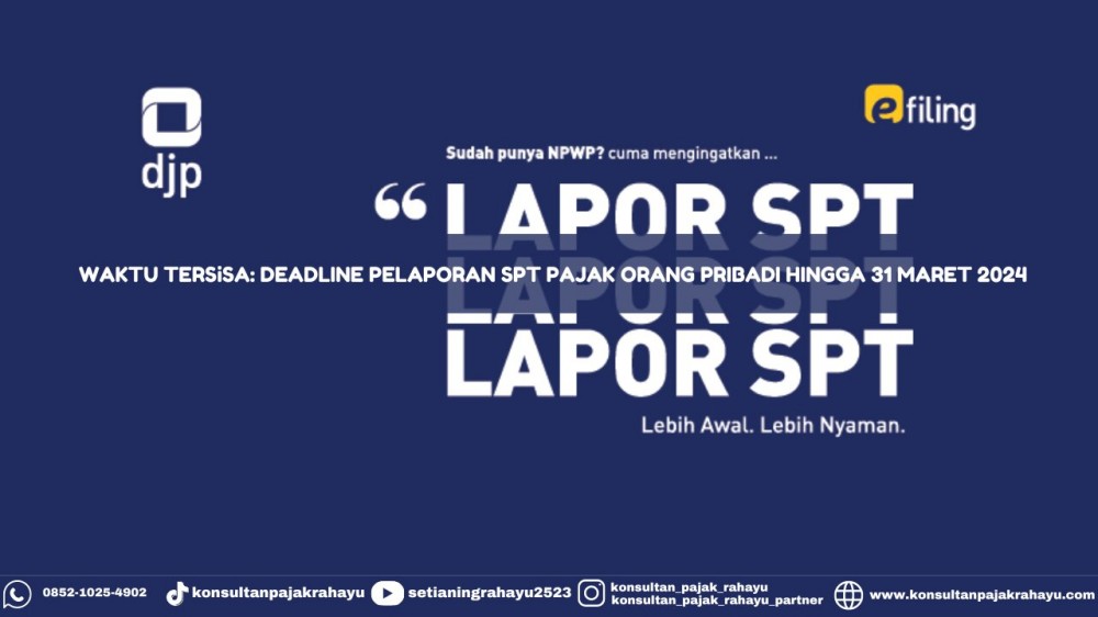 Waktu Tersisa: Deadline Pelaporan SPT Pajak Orang Pribadi Hingga 31 Maret 2024