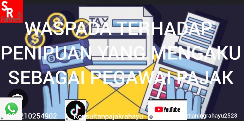waspada terhadap penipuan yang mengaku sebagai pegawai pajak.