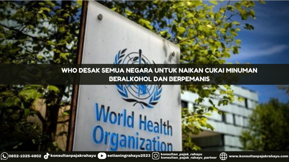 WHO Desak Semua Negara Untuk Naikkan Cukai Minuman Beralkohol dan Berpemanis