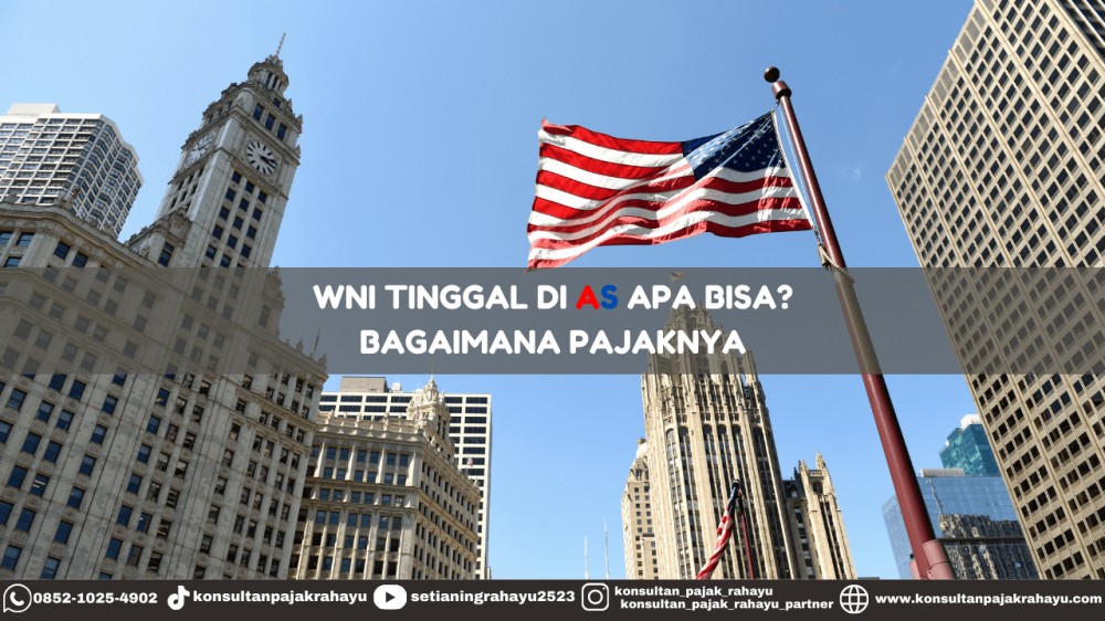 WNI Tinggal di AS Apa Bisa? Bagaimana Pajaknya