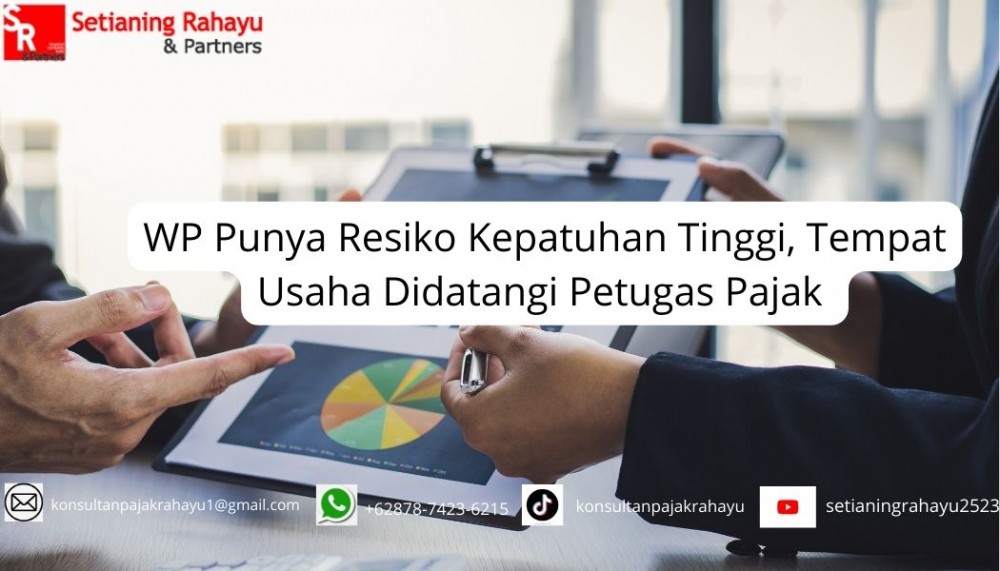 WP Punya Resiko Kepatuhan Tinggi, Tempat Usaha Didatangi Petugas Pajak